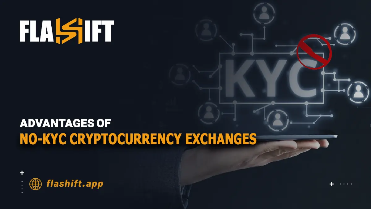 Advantages of No-KYC Cryptocurrency Exchanges: Privacy, Speed, and Accessibility