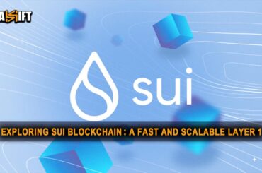 Exploring Sui Blockchain A Fast and Scalable Layer 1