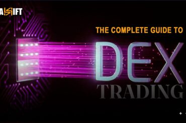 The Complete Guide to DEX Trading