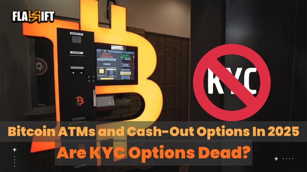 Bitcoin ATMs and Cash-Out Options in 2025: Are Non-KYC Methods Dead?