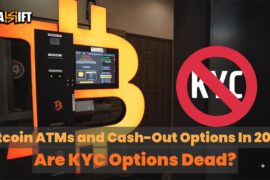 Bitcoin ATMs and Cash-Out Options in 2025: Are Non-KYC Methods Dead?