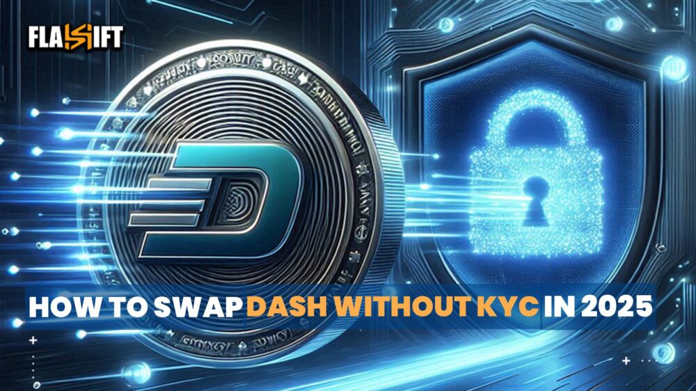 How to Swap Dash (DASH) Without KYC in 2025