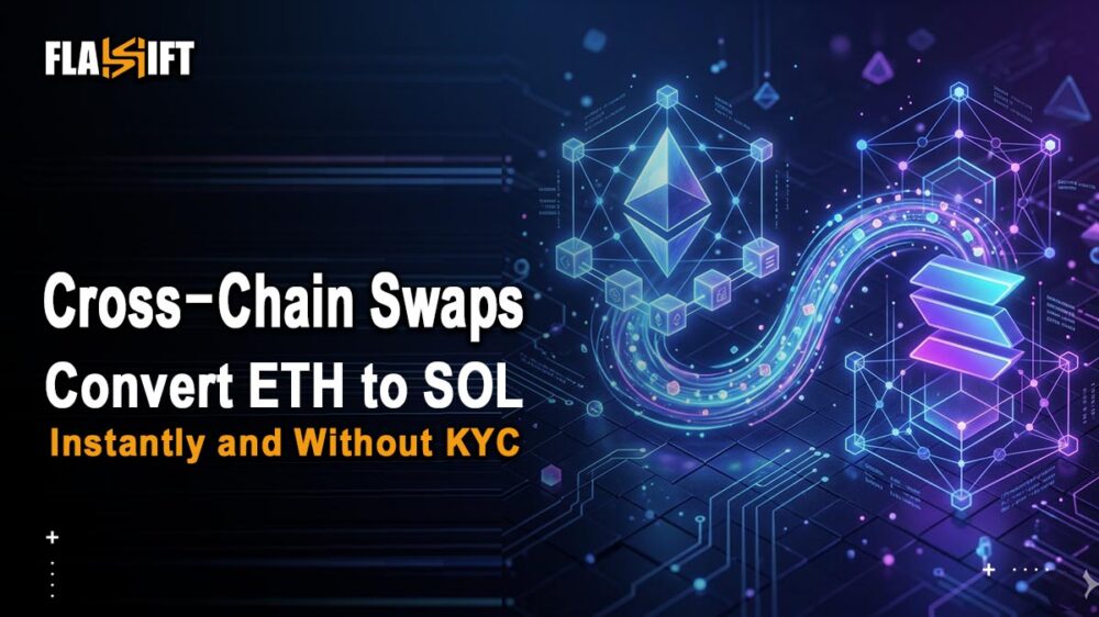Cross-chain Crypto Swaps how to convert ETH to SOL instantly